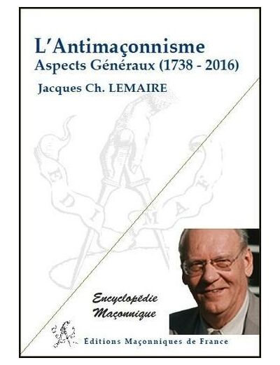 L'antimaçonnisme - Aspects généraux (1738-2016)