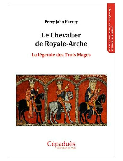 Le chevalier de Royale-Arche - La légende des trois mages