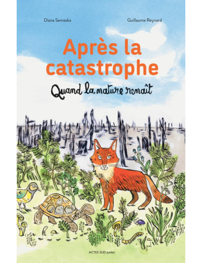APRES LA CATASTROPHE - QUAND LA NATURE RENAIT