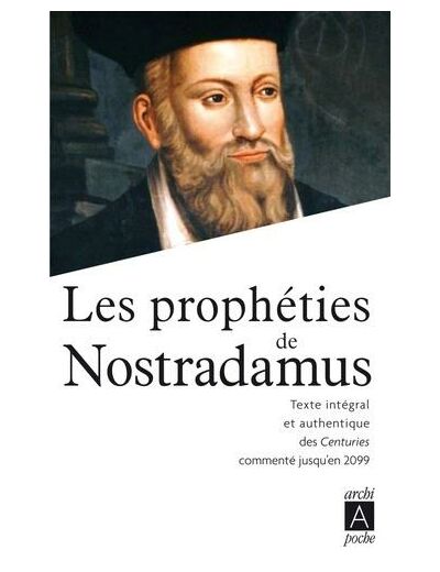 Les prophéties de Nostradamus - Texte intégral et authentique des Centuries