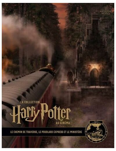 La collection Harry Potter au cinéma tome 2- Le Chemin de Traverse, le Poudlard Express et le ministère