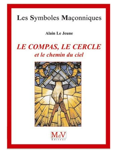 N°46 Alain Lejeune, LE COMPAS, LE CERCLE ET LE CHEMIN DU CIEL