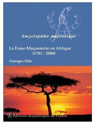 La Franc-Maçonnerie en Afrique (1781-2000) - Traditions ésotériques