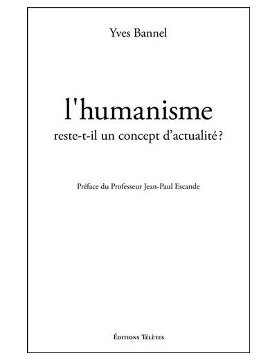 L'humanisme reste-t-il un concept d'actualité ? - Savoirs