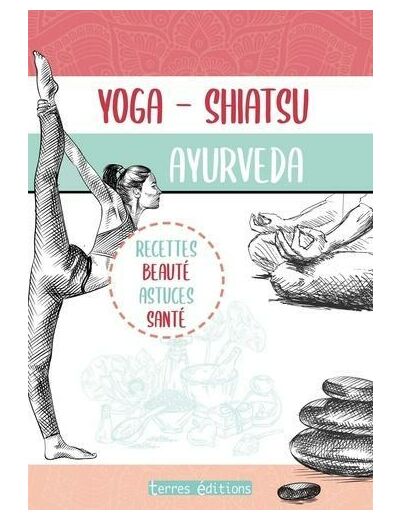 Yoga, Shiatsu, Ayurveda