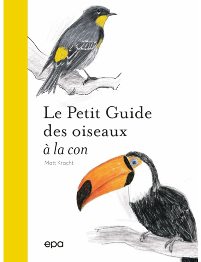 PETIT GUIDE DES OISEAUX A LA CON