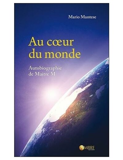 Au coeur du monde - Autobiographie de Maître M