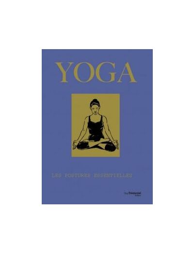 Yoga - Les postures essentielles