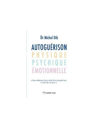 Autoguérison , physique, psychique, émotionnelle