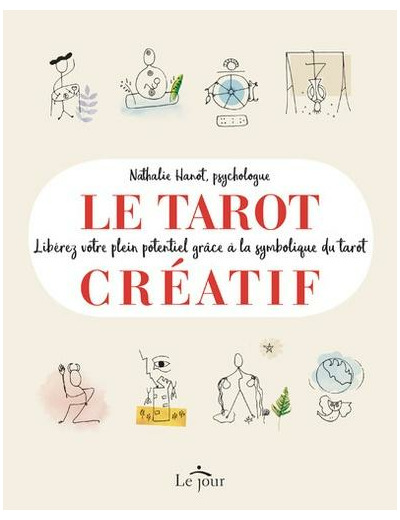 Le tarot créatif - Une méthode originale pour découvrir de nouvelles facettes de soi