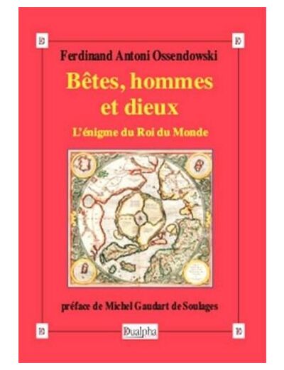 Bêtes, hommes et dieux - L'énigme du roi du monde