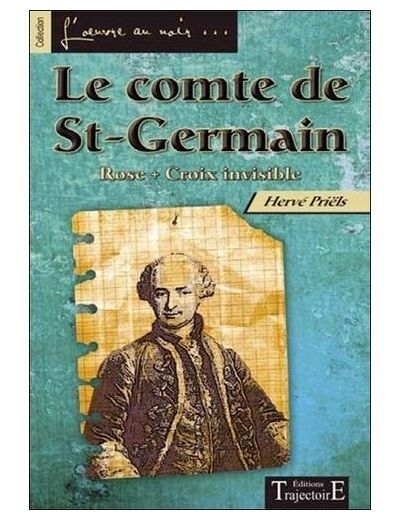 Le comte de Saint-Germain - Rose + Croix invisible