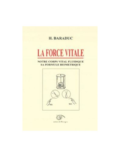 La force vitale - Notre corps vital fluidique, sa formule biométrique