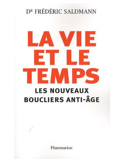 La vie et le temps - Les nouveaux boucliers anti-âge