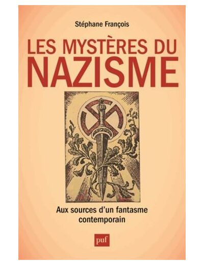 Les mystères du nazisme - Aux sources d'un fantasme contemporain