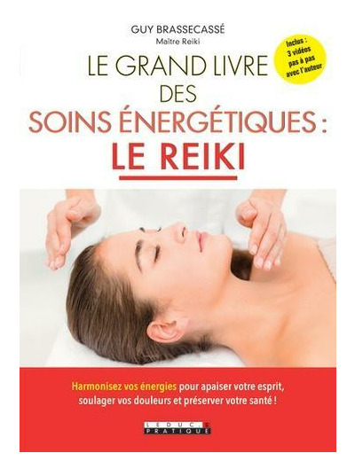 Le grand livre des soins énergétiques : le Reiki