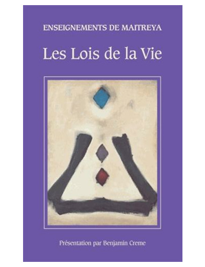 Les lois de la vie - Les enseignements de Maitreya