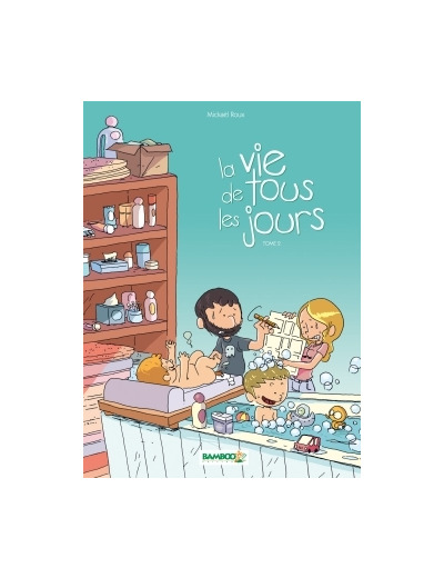 La Vie de tous les jours - tome 02