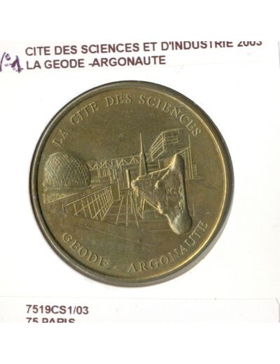 75 PARIS CITE SCIENCES ET D'INDUSTRIE N1 LA GEODE ARGONAUTE 2003 SUP-