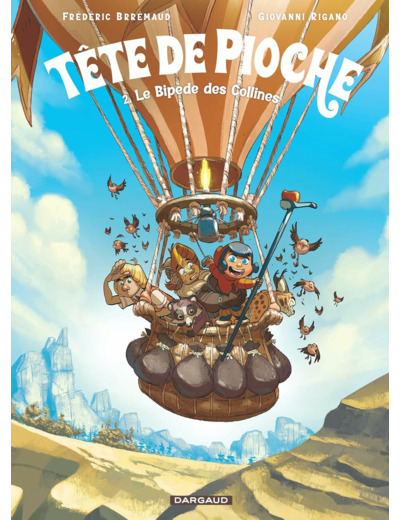 TETE DE PIOCHE - TOME 2 - LE BIPEDE DES COLLINES