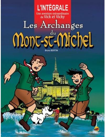 Les aventures de Vick et Vicky - : L'intégrale : Les archanges du Mont-Saint-Michel
