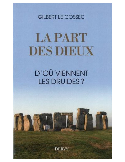 La part des dieux - D'où viennent les druides ?