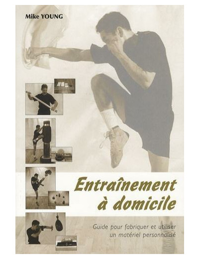 Entraînement à domicile - Guide pour fabriquer et utiliser un matériel personnalisé