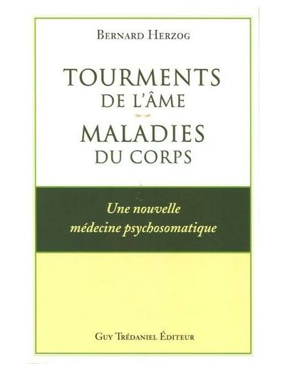 Tourments de l’âme Maladies du corps