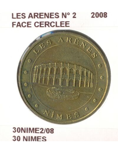 30 NIMES LES ARENES N2 FACE CERCLEE 2008 SUP-