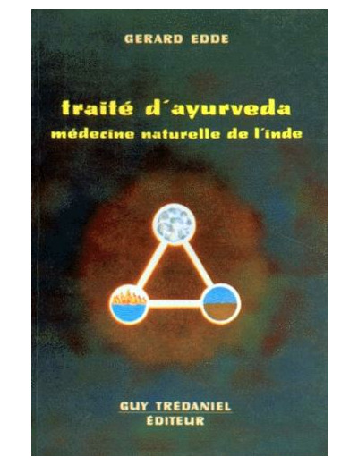 TRAITÉ D’AYURVEDA Vol. 1. Médecine naturelle de l’Inde