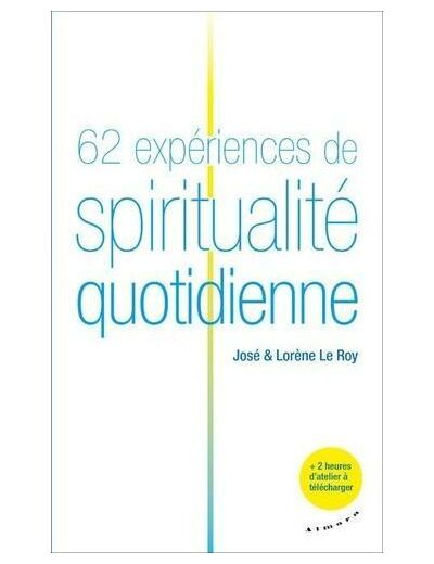 62 expériences de spiritualité quotidienne