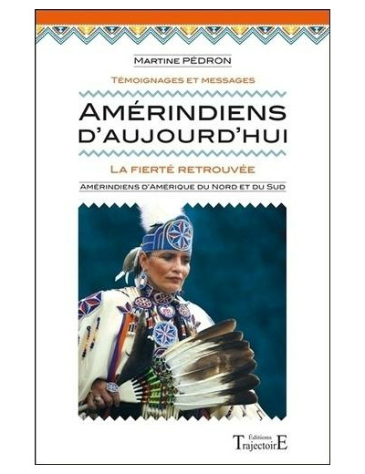 Amérindiens d'aujourd'hui - La fierté retrouvée