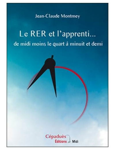 Le RER et l'apprenti de midi moins le quart à minuit et demi