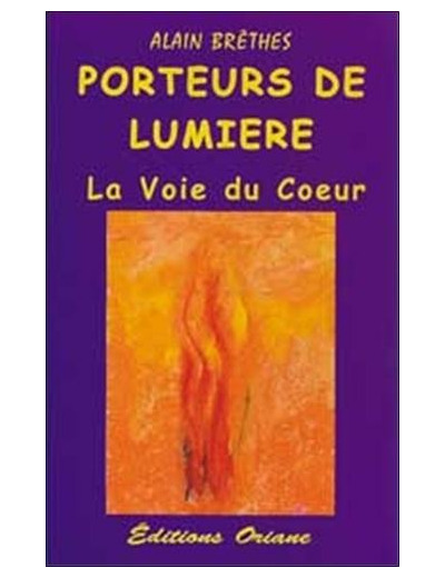 Porteurs de lumière - La Voie du Coeur