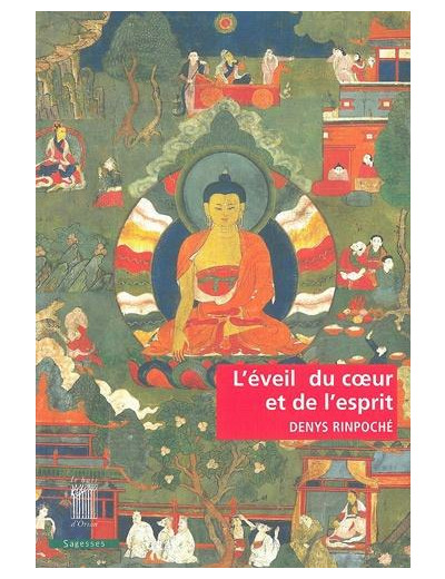 L'éveil du coeur et de l'esprit - Pratique de la voie du Bouddha