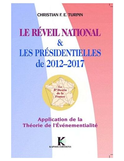 Le réveil national & les présidentielles de 2012-2017 - Application de la Théorie de lEvénementialité