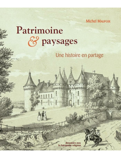 PATRIMOINE & PAYSAGES - UNE HISTOIRE EN PARTAGE