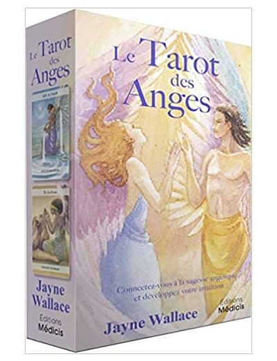 Le tarot des anges - Connectez-vous à la sagesse angélique et développez votre intuition