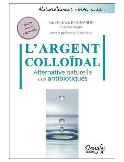 L'Argent colloïdal - Alternative naturelle aux antibiotiques