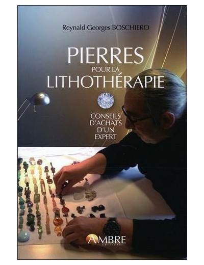 Pierres pour la lithothérapie - Conseils d'achat d'un spécialiste