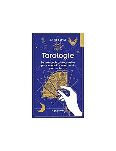 Tarologie. Le manuel incontournable pour connaître son avenir par les tarots