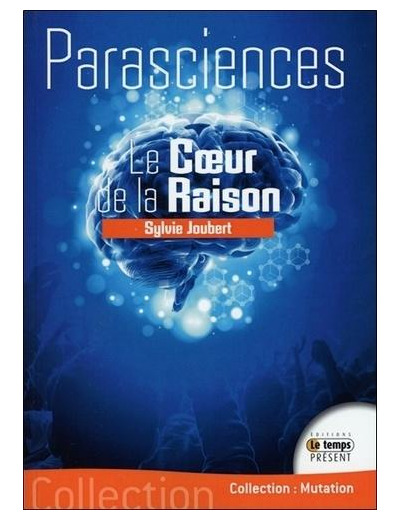 Les parasciences - Le coeur de la raison