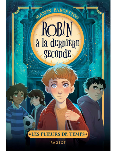 LES PLIEURS DE TEMPS - TOME 1 : ROBIN A LA DERNIERE SECONDE