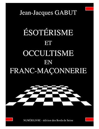 Esoterisme et Occultisme en Franc-Maçonnerie