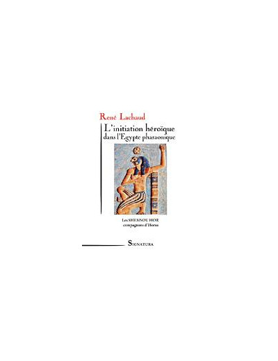 L’initiation héroïque  dans l'Egypte pharaonique