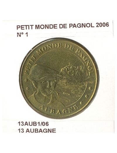 13 AUBAGNE PETIT MONDE DE PAGNOL N1 2006 SUP-