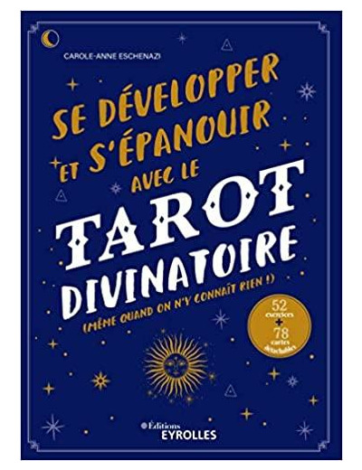 Se développer et s'épanouir avec le tarot divinatoire - Même quand on n'y connaît rien ! 52 exercices, 78 cartes détachables