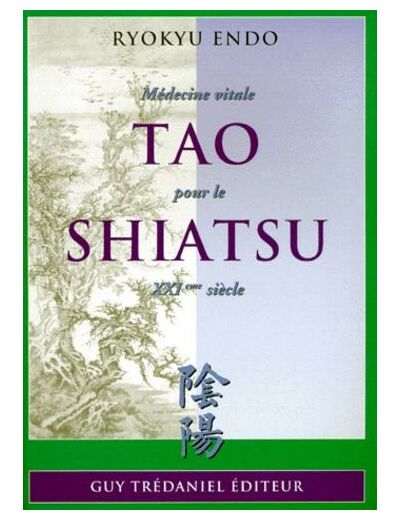 Tao Shiatsu, médecine vitale pour le XXIème siècle
