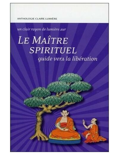 Le maître spirituel - Guide vers la libération -