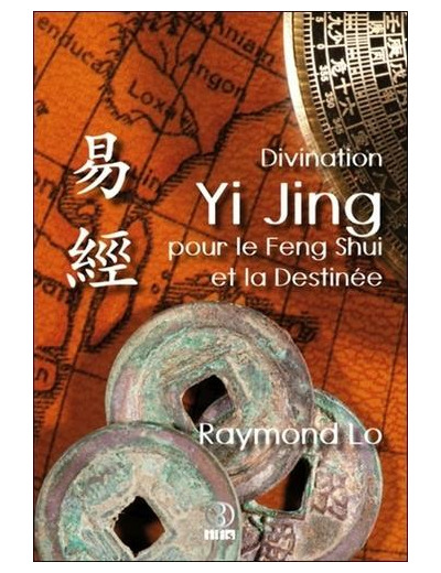 Divination Yi Jing pour le Feng Shui et la Destinée